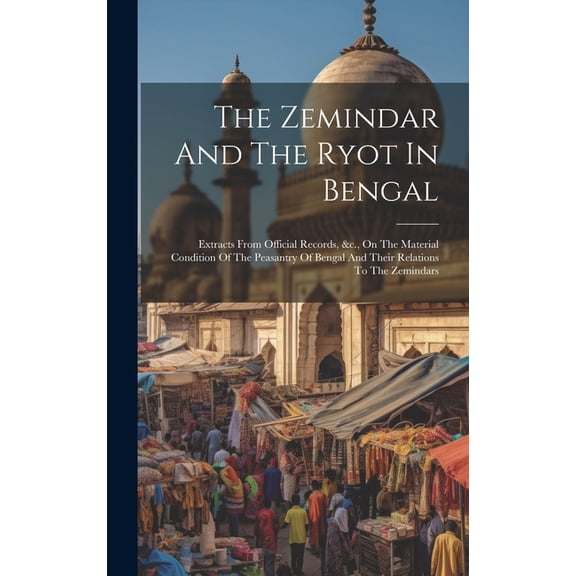 The Zemindar And The Ryot In Bengal (Hardcover)