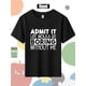 thumbnail image 1 of Admit It, Life Would Be Boring Without Me. "Printed Summer Versatile Casual Outdoor Sports Boy's Pure Cotton Round Neck T-shirt, Sweat Wicking, Durable, Soft And Comfortable Skin Friendly Children's, 1 of 6