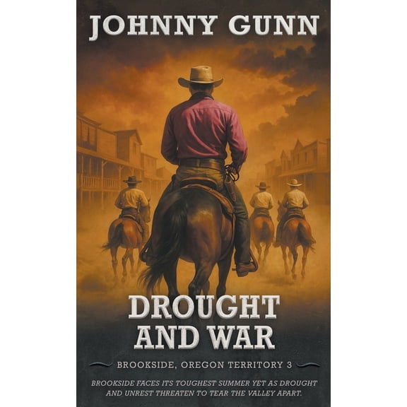 Brookside, Oregon Territory Drought and War: A Classic Western Series, Book 3, (Paperback)