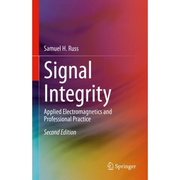 Pre-Owned Signal Integrity: Applied Electromagnetics and Professional Practice (Hardcover)