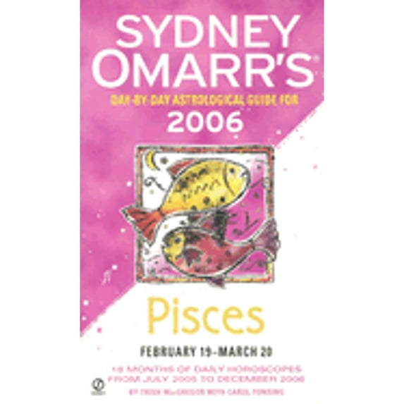 Sydney Omarr's Pisces: Day-By-Day Astrological Guide for February 19-March 20 (Paperback) by Trish MacGregor, Carol Tonsing