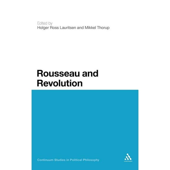 Continuum Studies in Political Philosoph Rousseau and Revolution, (Hardcover)