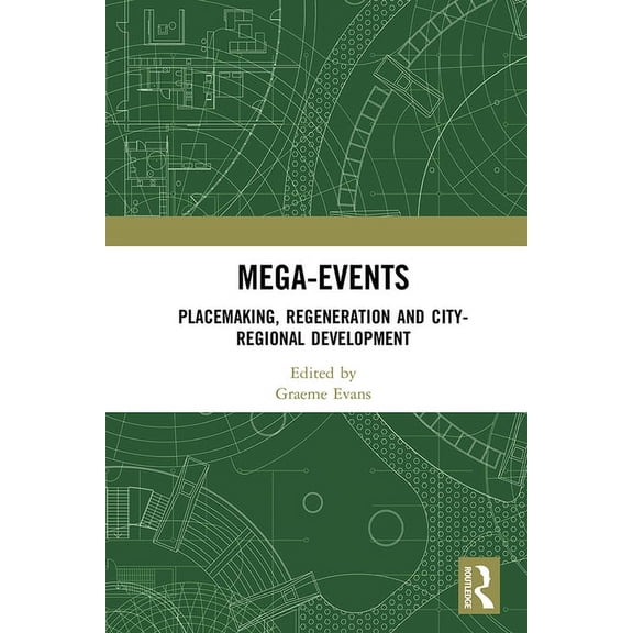 Mega-Events: Placemaking, Regeneration and City-Regional Development, (Hardcover)