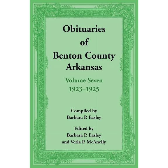 Obituaries of Benton County, Arkansas: Volume 7, 1923-1925 (Paperback)