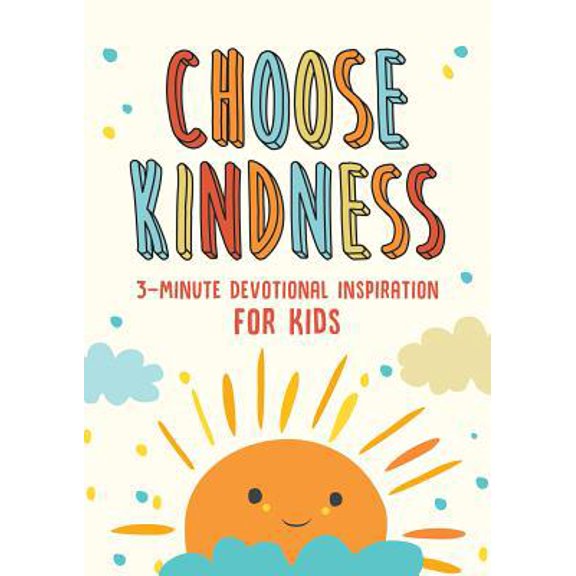 Pre-Owned Choose Kindness: 3-Minute Devotional Inspiration for Kids (Paperback) 1643521802 9781643521800