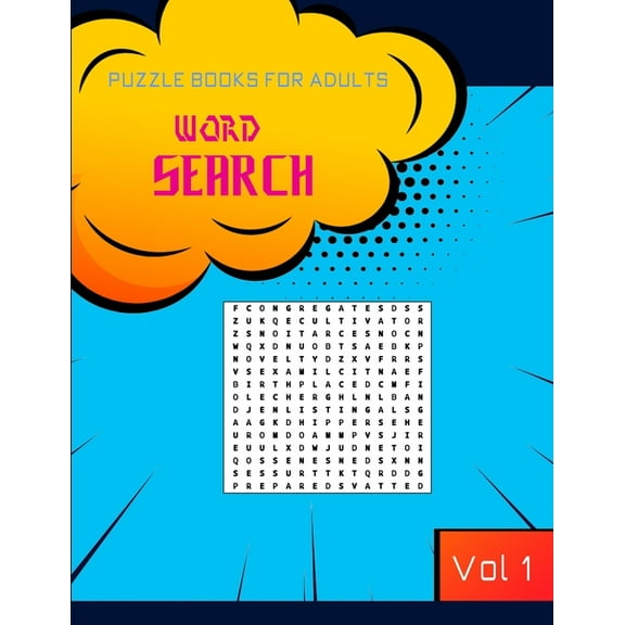 Word search puzzle books for adults: A fun and challenging puzzles for advanced solvers, keep you brain in shape while having good times . Vol 1 (Paperback)