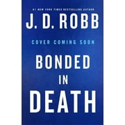 In Death: Bonded in Death (Series #60) (Hardcover)