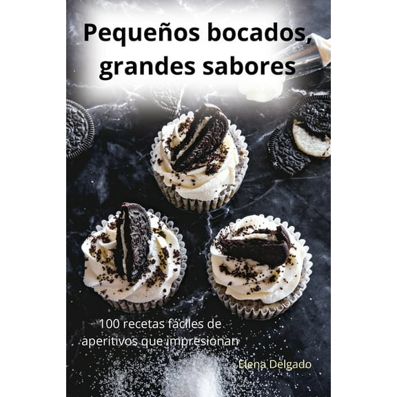 Pequeños bocados, grandes sabores, (Paperback)