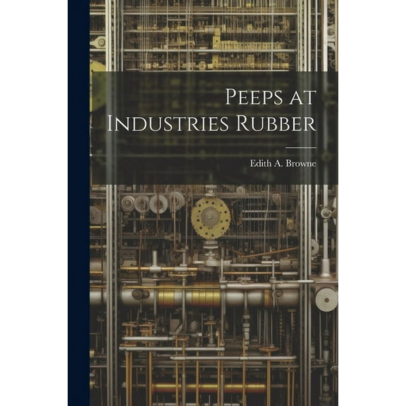 Peeps at Industries Rubber (Paperback)