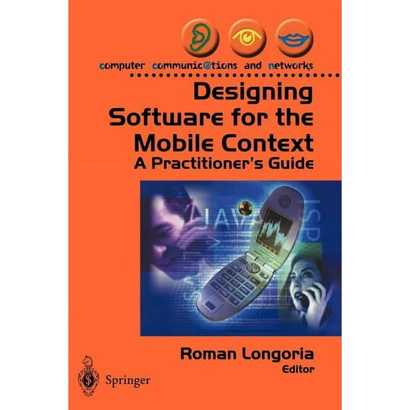 Computer Communications and Networks Designing Software for the Mobile Context: A Practitioner's Guide, (Paperback)