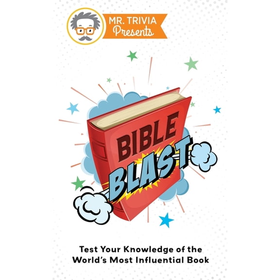 Mr. Trivia Presents Mr. Trivia Presents: Bible Blast: Test Your Knowledge of the World's Most Influential Book, Book 2, (Paperback)