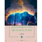 Adventures In Zen Planner: Your Guide to a Balanced and Fulfilling Journey from August to December 2023 (Paperback)