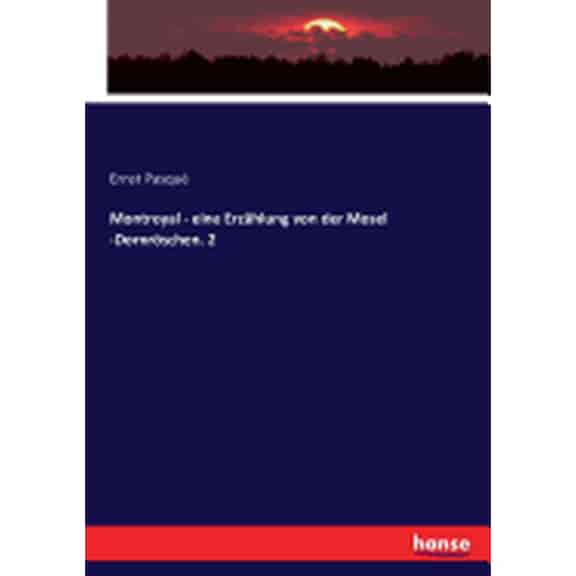 Montroyal - eine Erzählung von der Mosel -Dornröschen. 2 (Paperback)