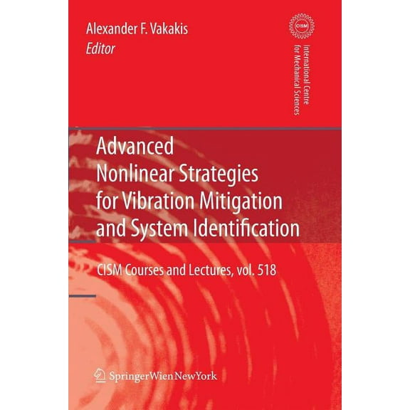 CISM International Centre for Mechanical Advanced Nonlinear Strategies for Vibration Mitigation and System Identification, Book 518, (Paperback)
