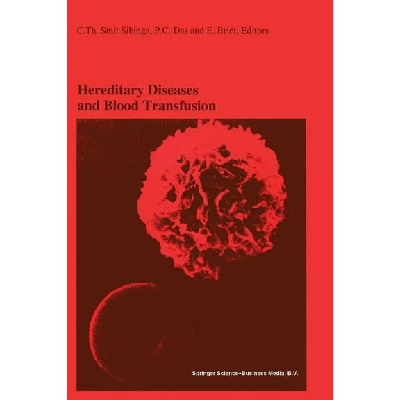 Developments in Hematology and Immunolog Hereditary Diseases and Blood Transfusion: Proceedings of the Nineteenth International Symposium on Blood Transfusion, G, Book 30, (Paperback)