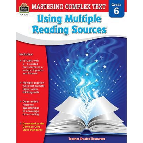 Pre-Owned Mastering Complex Text Using Multiple Reading Sources Grd 6 (Paperback) 1420680706 9781420680706