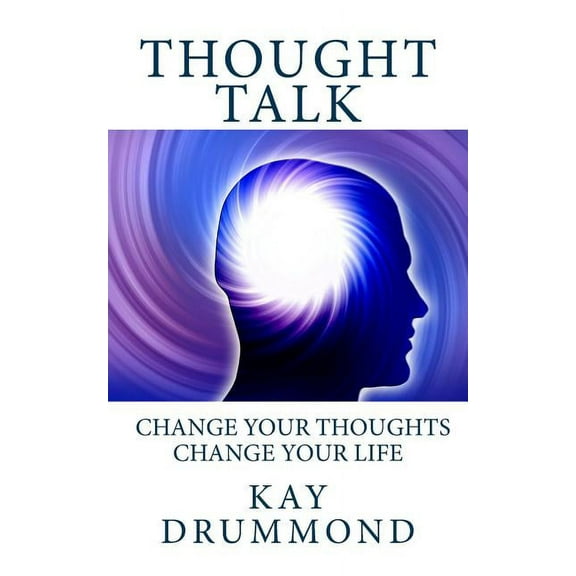 Thought Talk: Change your thought, change your life, (Paperback)