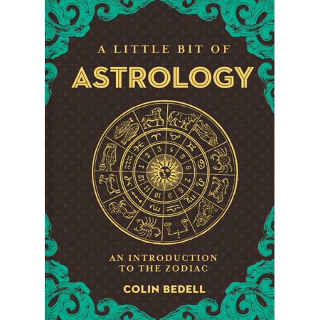 A Little Bit of Astrology : An Introduction to the (Best Way To Learn Astrology)