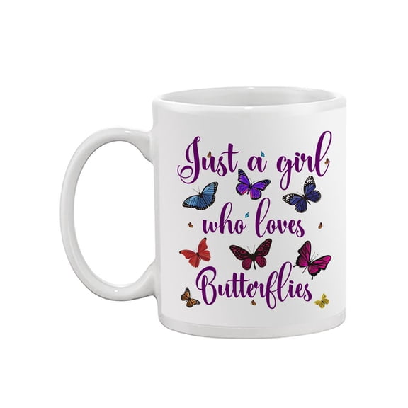 A Girl Who Loves Butterflies! Mug - Smartprints Designs,