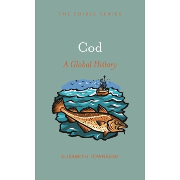 Pre-Owned Cod: A Global History (Hardcover) 1789145988 9781789145984