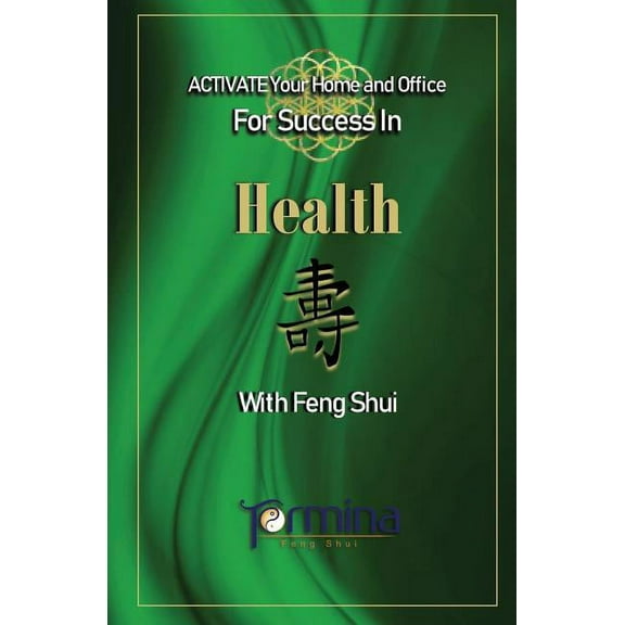 Activate Your Success in Health ACTIVATE YOUR Home and Office For Success in Health: With Feng Shui, Book 1, (Paperback)