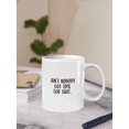 thumbnail image 4 of Ain't Nobody Got Time for That Straightforward Savage Sarcastic Funny Coffee Mug - Great Gift Idea, 4 of 4