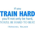 thumbnail image 1 of Vinyl Wall Decal: Herschel Walker Decal / Sticker - Mixed Martial Artist & Football Player Inspirational Quote | "Train Hard..Hard to Beat" 20"x12" [DS12], 1 of 4