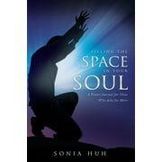 Filling the Space in Your Soul : A Prayer Journal for Those Who Ache for More (Paperback)
