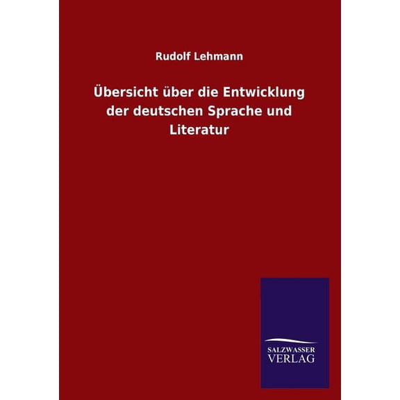 Übersicht über die Entwicklung der deutschen Sprache und Literatur (Paperback)