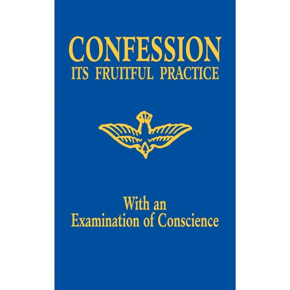 Pre-Owned Confession: Its Fruitful Practice (with an Examination of Conscience) (Paperback) 0895556758 9780895556752