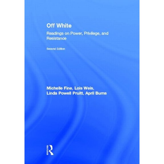 Off White: Readings on Power, Privilege, and Resistance, (Hardcover)