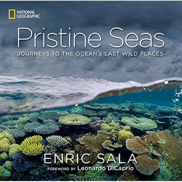 Pristine Seas: Journeys to the Ocean's Last Wild Places