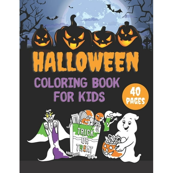 Halloween Coloring Book for Kids: Spooky and Happy Perfect for Both Boys & Girls! (Ages 2-4, 4-8) Witch Skull Zombie (Paperback)