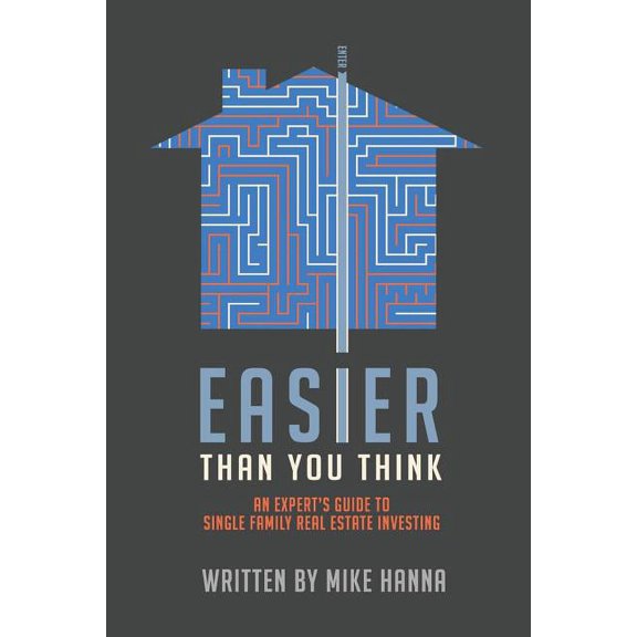 Easier Than You Think: An Expert's Guide to Single-Family Real Estate Investing, (Paperback)