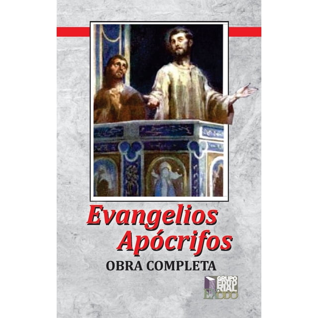 Evangelios Apocrifos Obra Completa GRUPO EDITORIAL EXODO ANONIMO