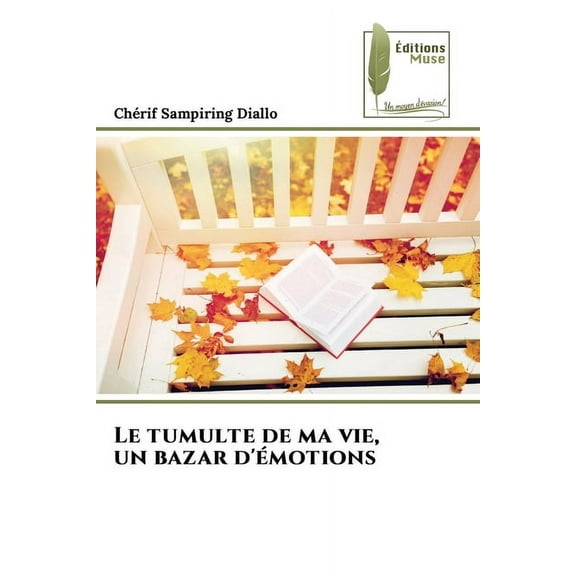 Le tumulte de ma vie, un bazar d'Ã©motions, (Paperback)