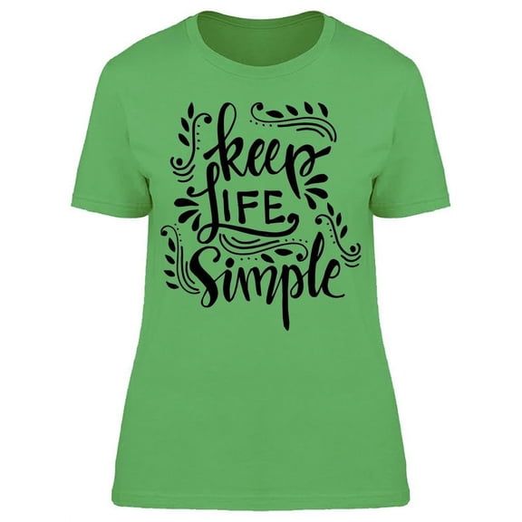 Keep The Life Simple T-Shirt Women -Image by Shutterstock, Female x-Large