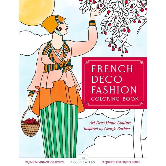 The Vintage Coloring Books French Deco Fashion Coloring Book: Art Deco Haute Couture Inspired by George Barbier, (Paperback)