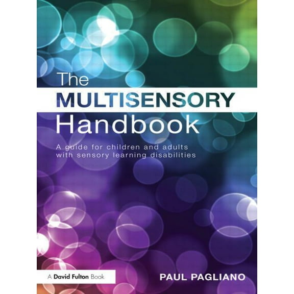 The Multisensory Handbook: A Guide for Children and Adults with Sensory Learning Disabilities, (Paperback)