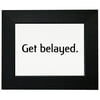 Hilarious Get Belayed Rock Climbing Graphic Framed Print Poster Wall or Desk Mount Options