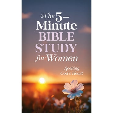 5-Minute Bible Study The 5-Minute Bible Study for Women: Seeking God's Heart, (Paperback)