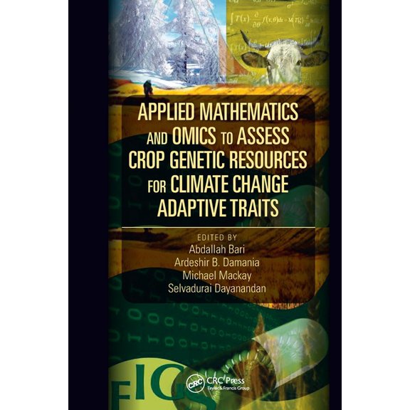 Applied Mathematics and Omics to Assess Crop Genetic Resources for Climate Change Adaptive Traits, (Paperback)