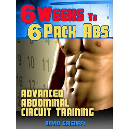 6 Weeks to 6 Pack Abs: Advanced Abdomnial Circuit Training - (Best Workout Routine For 6 Pack Abs)