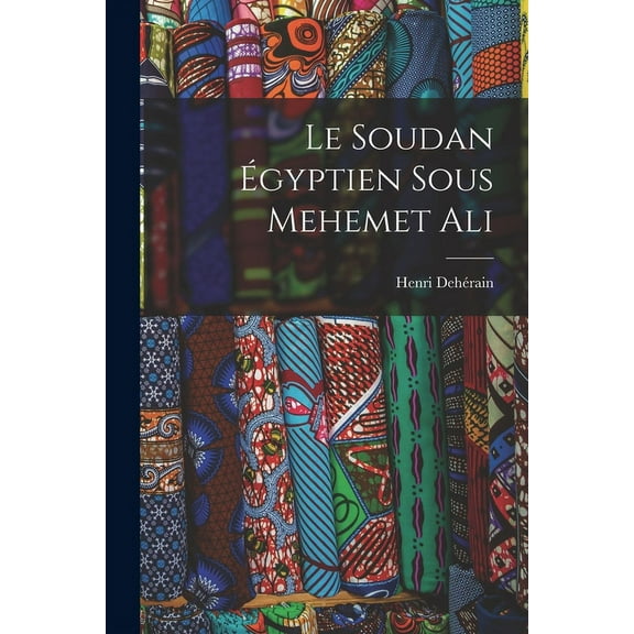 Le Soudan Égyptien sous Mehemet Ali (Paperback)