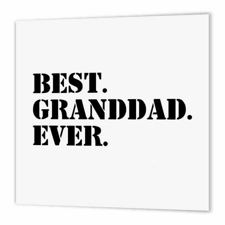 3dRose Best Granddad Ever - Grandad gifts for Grandfathers - fun humorous family love humor - black text, Iron On Heat Transfer, 8 by 8-inch, For White