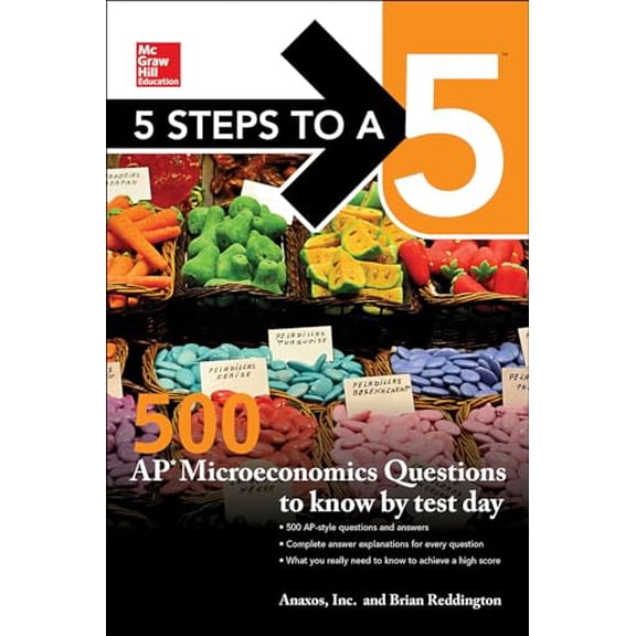 Pre-Owned 5 Steps to a 5: 500 AP Microeconomics Questions to Know by Test Day, Second Edition (Paperback) 1259836614 9781259836619