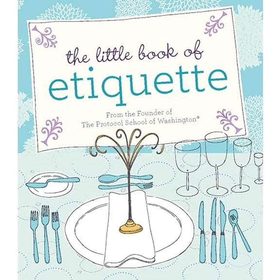 Pre-Owned The Little Book of Etiquette (Hardcover) 0762441488 9780762441488