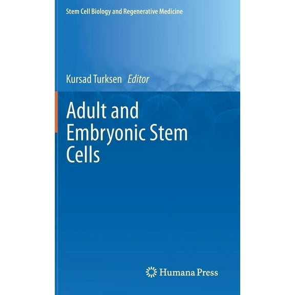 Stem Cell Biology and Regenerative Medic Adult and Embryonic Stem Cells, (Hardcover)