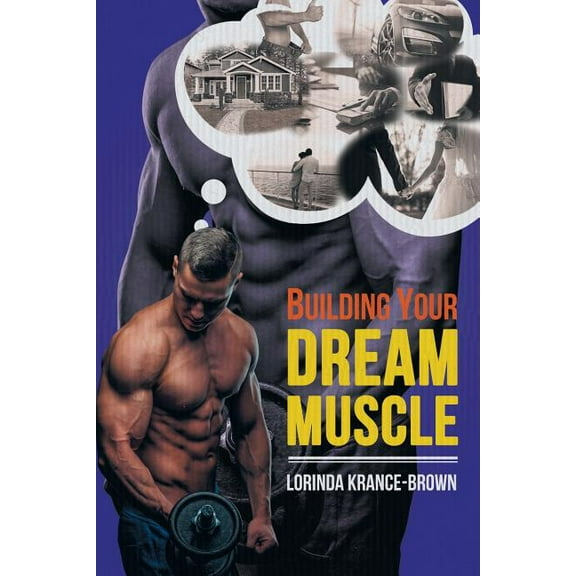 Building Your Dream Muscle, (Paperback)