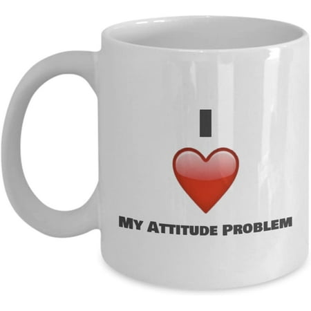 

I Love My Attitude problem coffee mug